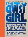 The Gutsy Girl - PAUL,  Caroline - 9781632861238