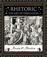 Rhetoric: The Art of Persuasion - Andrew Aberdein - 9781632864437
