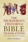 The Murderous History of Bible Translations - FREEDMAN,  Harry - 9781632866011