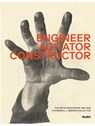 Engineer, Agitator, Constructor - Jodi Hauptman ; Adrian Sudhalter - 9781633451087