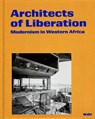 Architects of Liberation - Martino Stierli ; Ikem Stanley Okoye ; Mallory Cohen - 9781633451858