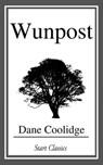 Wunpost - Dane Coolidge - 9781633558199