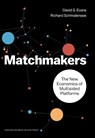 Matchmakers - David S. Evans ; Richard Schmalensee - 9781633691728
