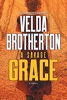 A Savage Grace - Velda Brotherton - 9781633734333