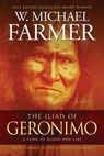 The Iliad of Geronimo - FARMER,  W Michael - 9781633738010