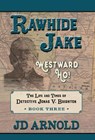Rawhide Jake - Jd Arnold - 9781633738171