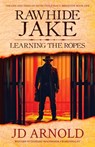 Rawhide Jake - Jd Arnold - 9781633738591