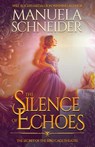 The Silence of Echoes - Manuela Schneider - 9781633739055