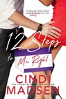 12 Steps to Mr. Right - Cindi Madsen - 9781633757370