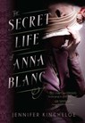 The Secret Life Of Anna Blanc - Jennifer Kincheloe - 9781633880801