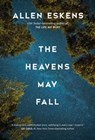 The Heavens May Fall - Allen Eskens - 9781633882065