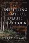 Unsettling Crime For Samuel Craddock, An - Terry Shames - 9781633882096