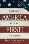 America First! - Bill Kauffman - 9781633883093