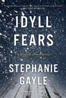 Idyll Fears - Stephanie Gayle - 9781633883574