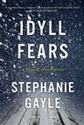 Idyll Fears - Stephanie Gayle - 9781633883581