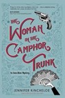 The Woman in the Camphor Trunk - KINCHELOE,  Jennifer - 9781633883635