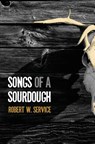 Songs of a Sourdough - Robert W. Service - 9781633912489