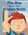 The Boy with the Broken Brain - Dana Harlow - 9781634171335