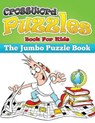 Crossword Puzzle Book for Kids (the Jumbo Puzzle Book) - Speedy Publishing LLC - 9781634285018