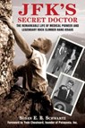 JFK's Secret Doctor - SCHWARTZ,  Susan E. B. - 9781634504812