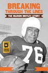 Breaking Through the Lines: The Marion Motley Story - David Lee Morgan Jr - 9781634947534