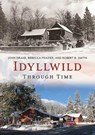 Idyllwild Through Time - DRAKE,  John ; Frazier, Rebecca ; Smith, Robert B. - 9781635000504