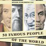 50 Famous People Of The World - PUBLISHING LLC,  Speedy - 9781635010978