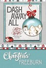 Dash Away All - Christina Freedburn - 9781635116021