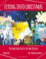 Flying into Christmas, Pop and Fiddle Duets for Two Violins, Book One - Myanna Harvey - 9781635233216