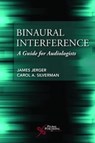 Binaural Interference - James Jerger ; Carol A. Silverman - 9781635500769