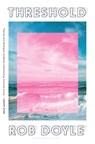 Threshold - Rob Doyle - 9781635574142
