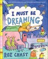 I Must Be Dreaming - Roz Chast - 9781635576979