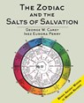 The Zodiac and the Salts of Salvation - George W. Carey - 9781635618884