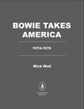 Bowie Takes America - Mick Wall - 9781635769616