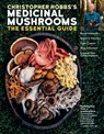 Christopher Hobbs's Medicinal Mushrooms: The Essential Guide - Christopher Hobbs - 9781635861679