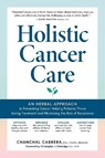 Holistic Cancer Care - Chanchal Cabrera - 9781635863734
