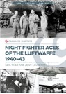 Luftwaffe Night Fighter Aces 1940–43 - Neil Page ; Jean-Louis Roba - 9781636244907