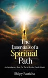 The Essentials of a Spiritual Path - An Introductory Book on the Jai Krishni Panth Rituals - Shilpy Pasricha - 9781636409306