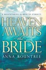 Heaven Awaits the Bride - Anna Rountree - 9781636412016