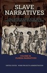 SLAVE NARRATIVES VOLUME III FLORIDA NARRATIVES - Wp Administration - 9781636521954