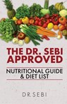 The Dr. Sebi Approved Nutritional Guide & Diet List - Sebi - 9781636522593