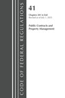 Code of Federal Regulations, Title 41 Public Contracts and Property Management 201-End, Revised as of July 1, 2023 - Office of the Federal Register (U.S.) - 9781636716350