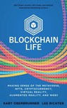 Blockchain Life - Kary Oberbrunner ; Lee Richter - 9781636800899