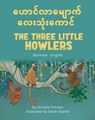 The Three Little Howlers (Burmese-English) - Anneke Forzani - 9781636852539