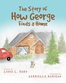 The Story of How George Finds a Home - Linda L Bard - 9781636922874