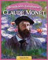 Brush with Greatness: Claude Monet - Tamra B. Orr - 9781637415757