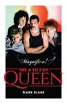 Magnifico!: The A to Z of Queen - Mark Blake - 9781637585900