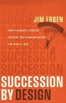 Succession by Design - Jim Erben - 9781637634639