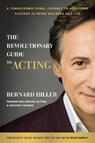 The Revolutionary Guide to Acting - Bernard Hiller - 9781637742204