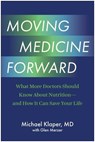 Moving Medicine Forward - Michael Klaper MD - 9781637748275